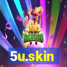 5u.skin