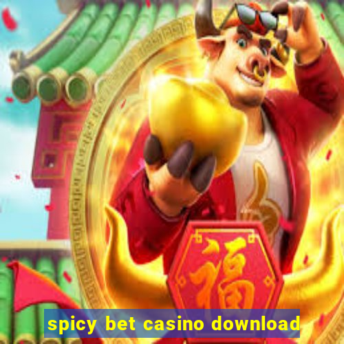 spicy bet casino download