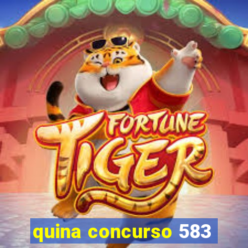 quina concurso 583