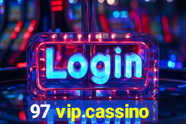 97 vip.cassino