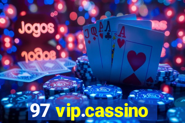 97 vip.cassino