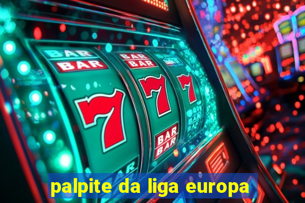 palpite da liga europa