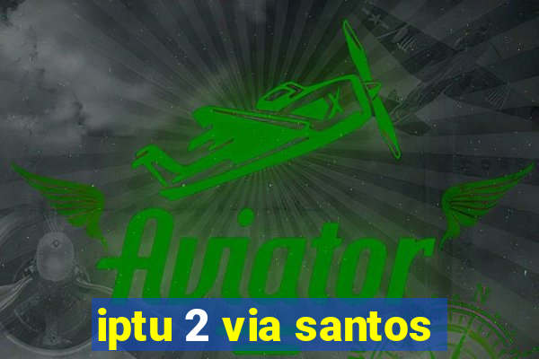 iptu 2 via santos