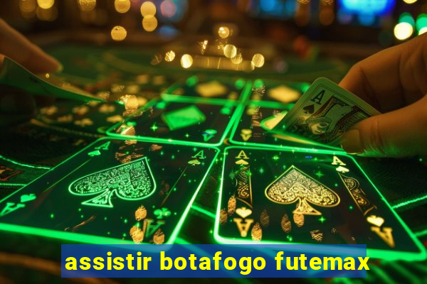 assistir botafogo futemax