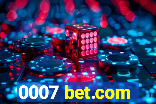 0007 bet.com