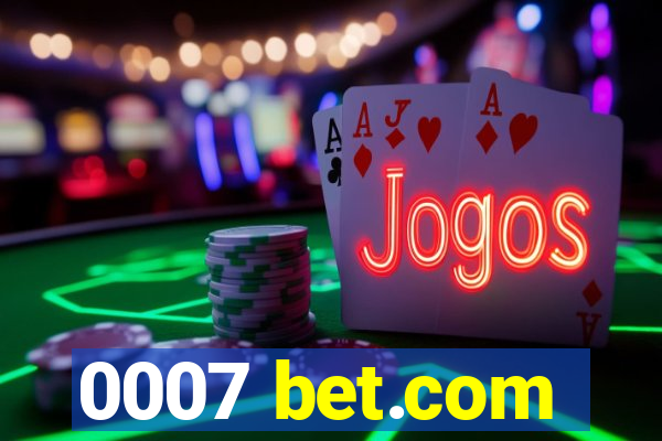 0007 bet.com