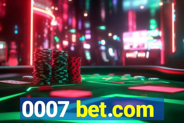 0007 bet.com