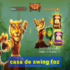 casa de swing foz