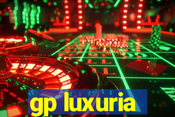 gp luxuria