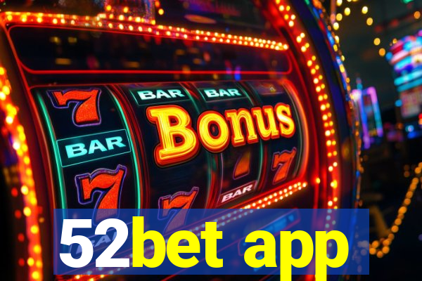 52bet app