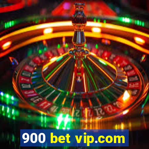 900 bet vip.com