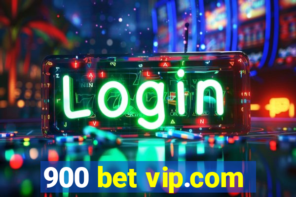 900 bet vip.com