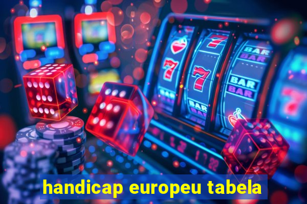 handicap europeu tabela