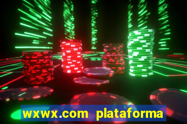 wxwx.com plataforma de jogos