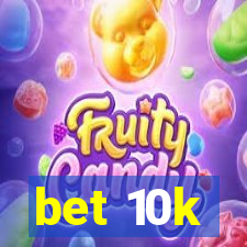 bet 10k