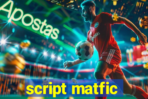 script matfic