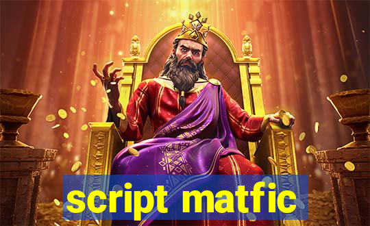 script matfic