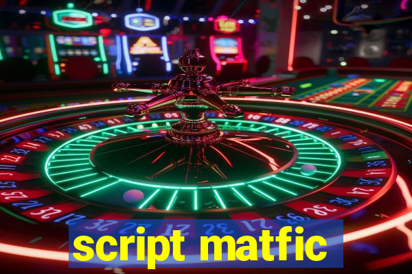 script matfic