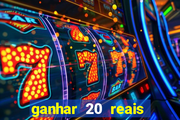 ganhar 20 reais agora no pix 2023