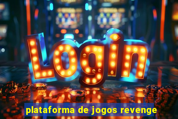 plataforma de jogos revenge