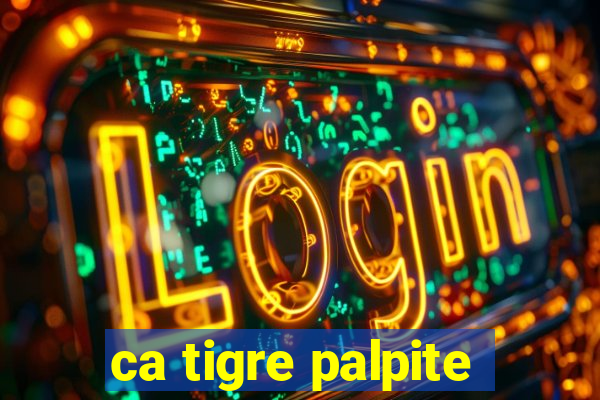 ca tigre palpite