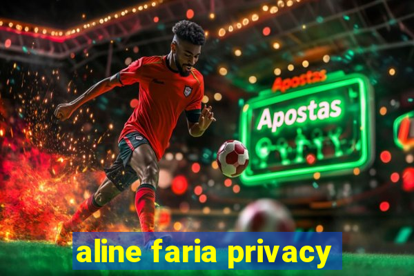 aline faria privacy