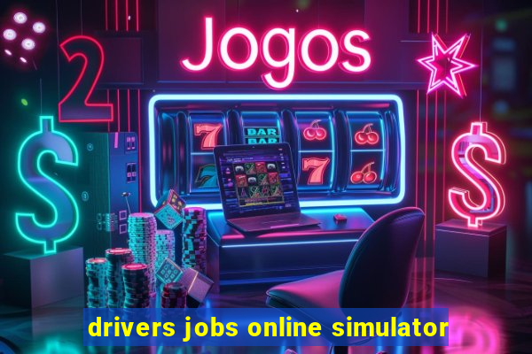 drivers jobs online simulator