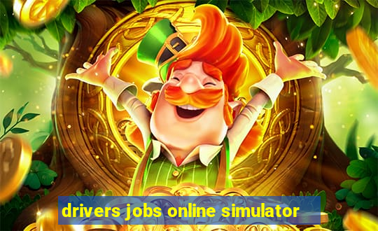 drivers jobs online simulator