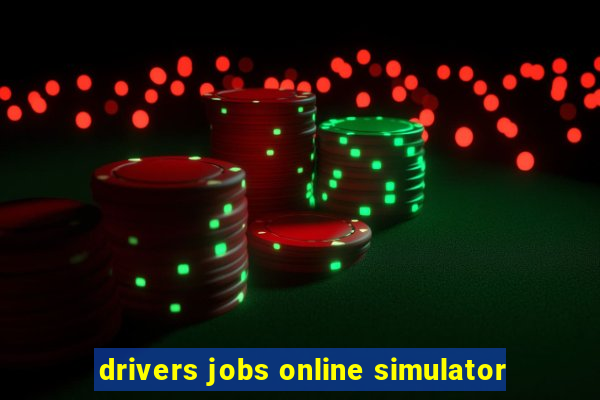 drivers jobs online simulator