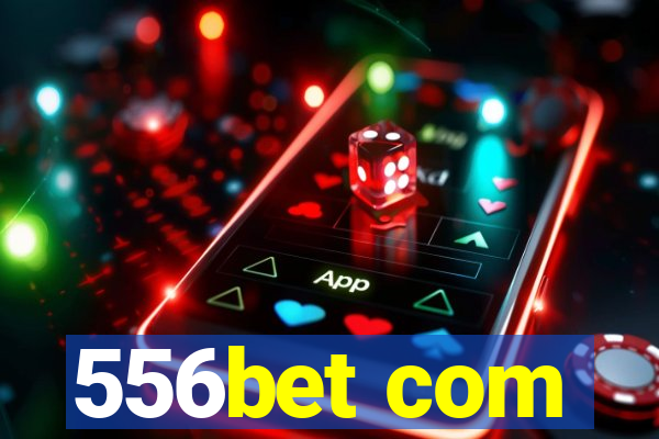 556bet com