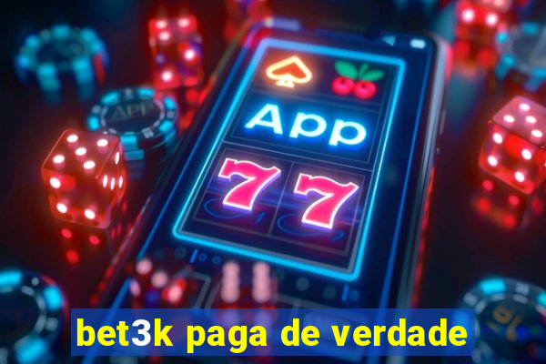 bet3k paga de verdade