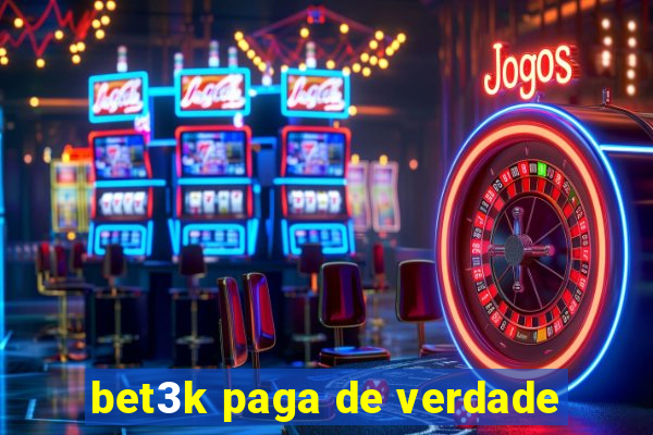 bet3k paga de verdade