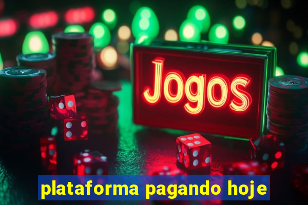 plataforma pagando hoje