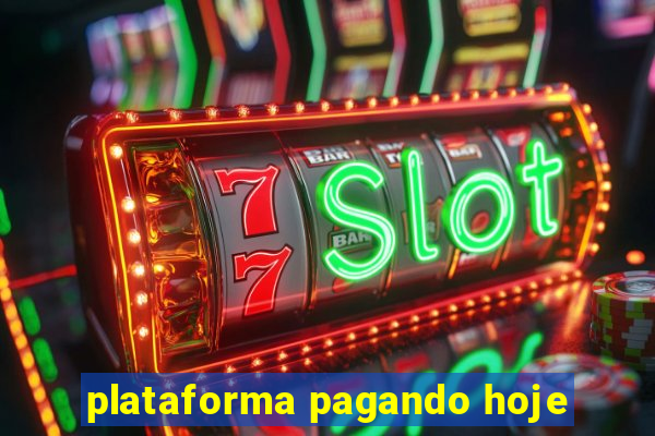 plataforma pagando hoje