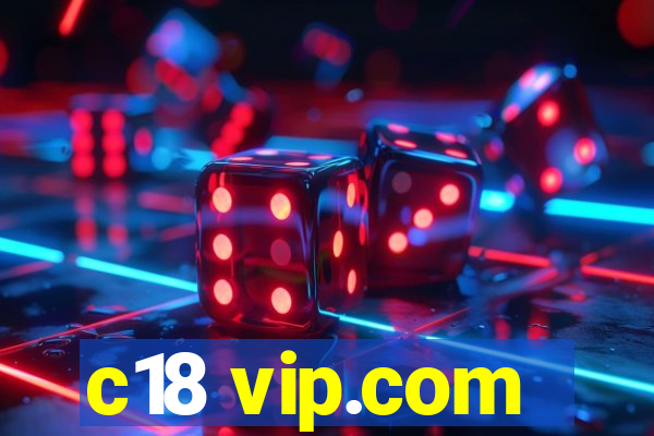 c18 vip.com