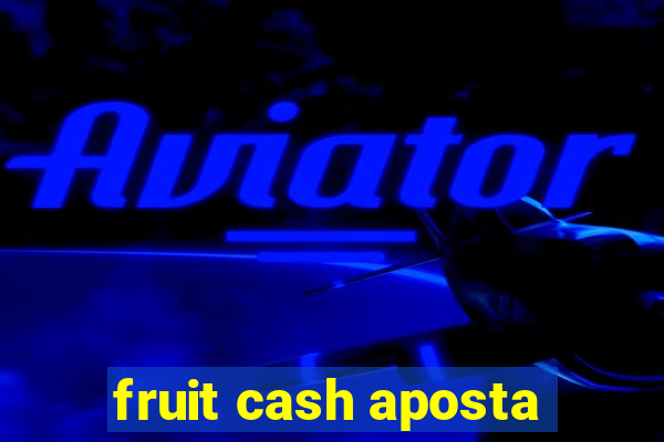 fruit cash aposta