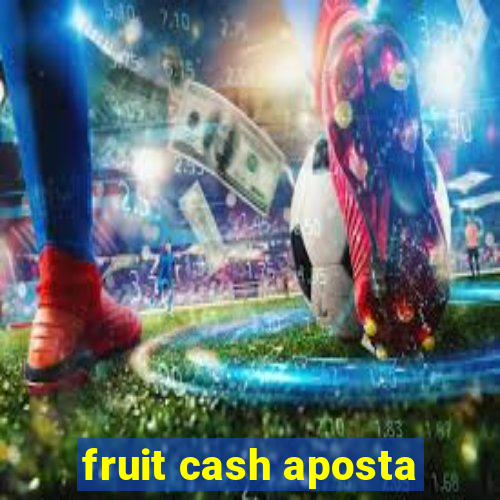 fruit cash aposta