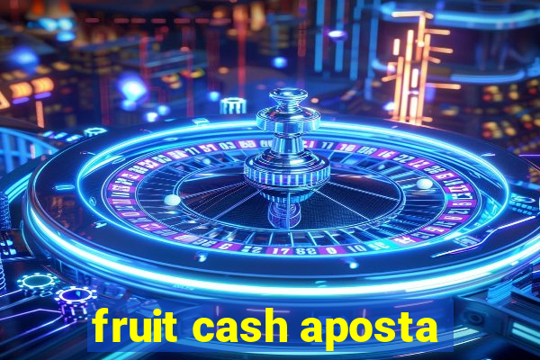 fruit cash aposta