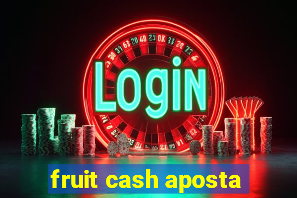 fruit cash aposta