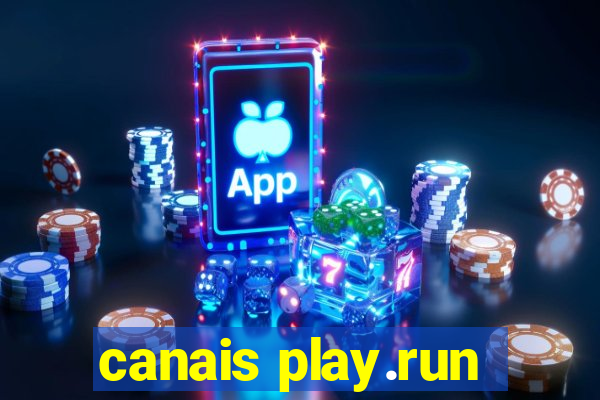 canais play.run