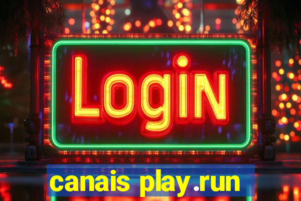 canais play.run