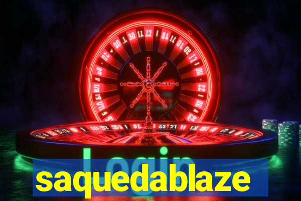 saquedablaze