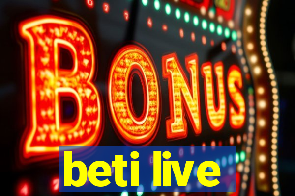 beti live