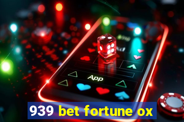 939 bet fortune ox