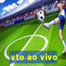 vto ao vivo