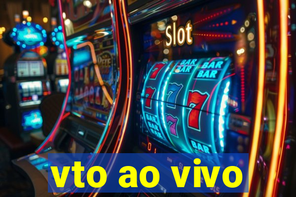 vto ao vivo