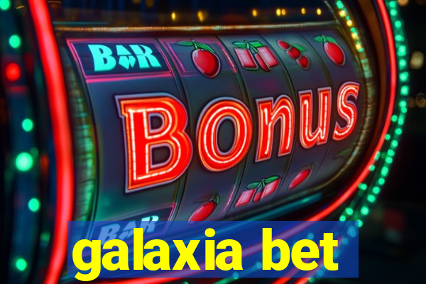 galaxia bet