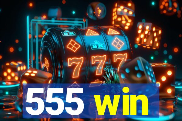 555 win