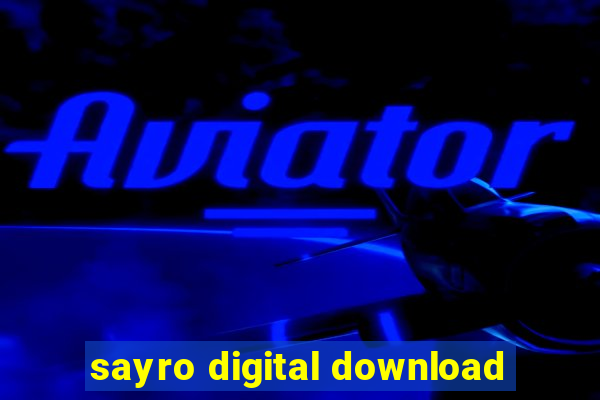 sayro digital download