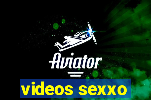 videos sexxo